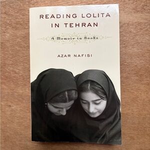 Reading Lolita in Tehran A Memoir in Books by: Azar Nafisi Softcover Book